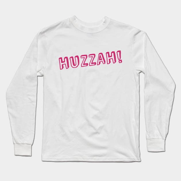 HUZZAH! Long Sleeve T-Shirt by TEEFANART